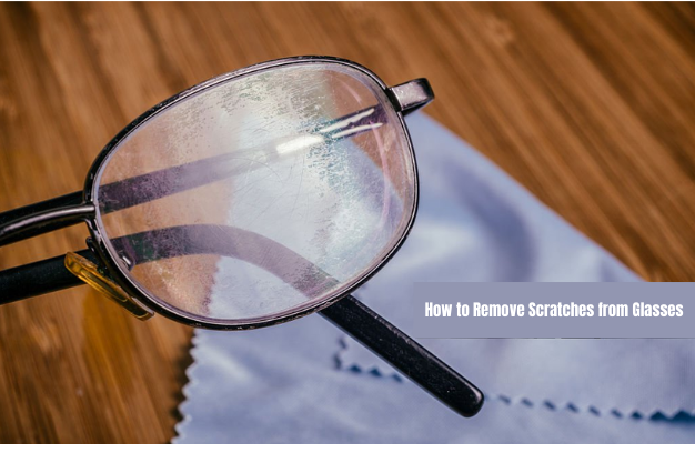 How to Remove Scratches from Eyeglasses and Sunglasses