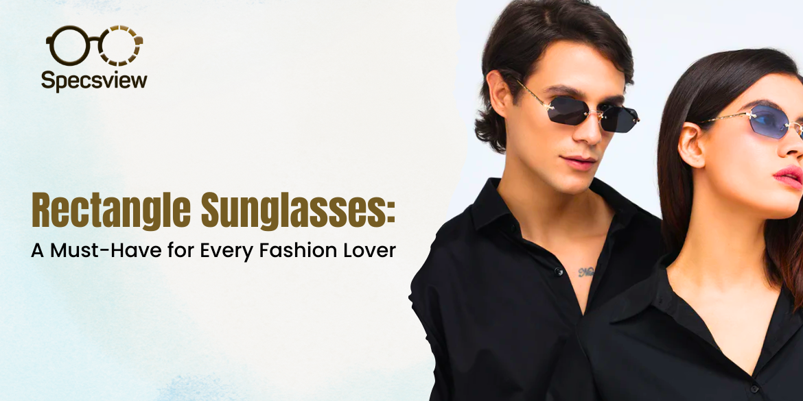 Rectangle Sunglasses A Must Have for Every Fashion Lover